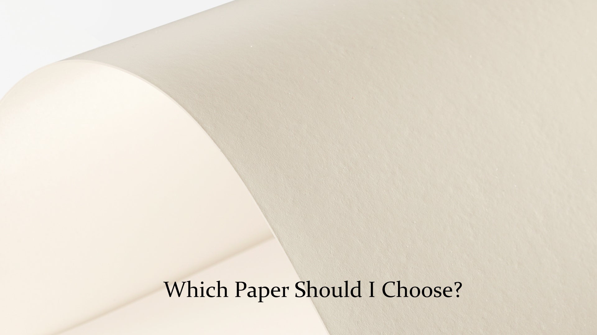Load video: Which Paper Should I Choose? 